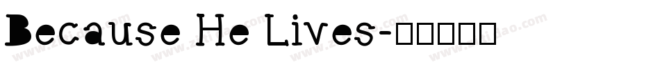 Because He Lives字体转换